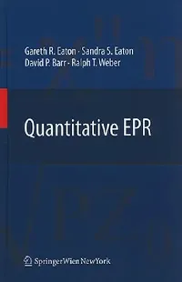 Buy Quantitative EPR (English, Gareth R. Eaton | Sandra S. Eaton | David P. Barr) — BookShops.in