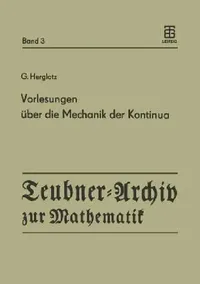 Buy Vorlesungen Über Die Mechanik Der Kontinua (English, G. Herglotz | H. Beckert | R. B. Guenther) — BookShops.in