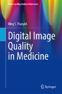 Buy Digital Image Quality in Medicine (English, Oleg S. Pianykh) — BookShops.in