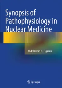 Buy Synopsis of Pathophysiology in Nuclear Medicine (English, Abdelhamid H. Elgazzar) — BookShops.in