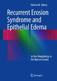 Buy Recurrent Erosion Syndrome and Epithelial Edema (English, Helena M. Tabery) — BookShops.in