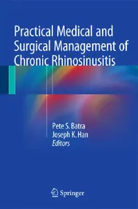 Buy Practical Medical and Surgical Management of Chronic Rhinosinusitis (English, Pete S. Batra | Joseph K. Han) — BookShops.in