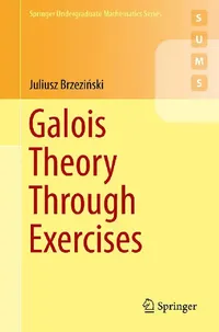 Buy Galois Theory Through Exercises (English, Brzeziński, Juliusz) — BookShops.in