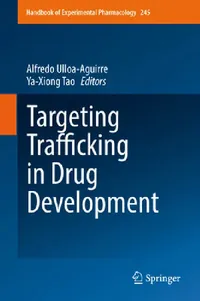 Buy Targeting Trafficking in Drug Development (English, Alfredo Ulloa-Aguirre | Ya-Xiong Tao) — BookShops.in
