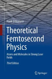 Buy Theoretical Femtosecond Physics-Atoms and Molecules in Strong Laser Fields (English, Grossmann) — BookShops.in