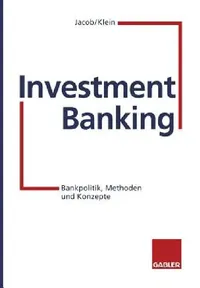 Buy Investment Banking (English, Adolf-Friedrich Jacob | Sebastian Klein | Andreas Nick) — BookShops.in