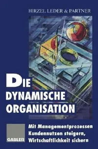 Buy Die Dynamische Organisation (English, Hirzel Leder, amp;. Partner (Hrsg ).) — BookShops.in