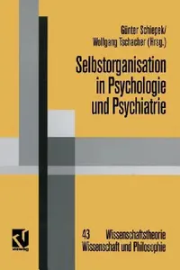 Buy Selbstorganisation in Psychologie Und Psychiatrie (English, Günter Schiepek | Wolfgang Tschacher) — BookShops.in