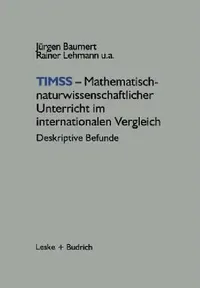 Buy Timss -- Mathematisch-Naturwissenschaftlicher Unterricht Im Internationalen Vergleich (English, Jürgen Baumert) — BookShops.in