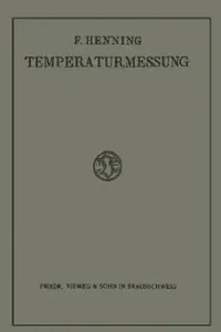 Buy Die Grundlagen, Methoden Und Ergebnisse Der Temperaturmessung (English, Friedrich Henning) — BookShops.in