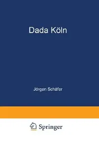 Buy Dada Köln (English, Jörgen Schäfer) — BookShops.in
