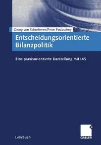 Buy Entscheidungsorientierte Bilanzpolitik (English, Georg Von Schorlemer | Peter Posluschny) — BookShops.in