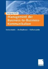 Buy Management Der Business-To-Business-Kommunikation (English, Wolfgang Fuchs) — BookShops.in
