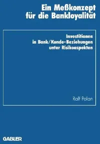 Buy Ein Meßkonzept Für Die Bankloyalität (English, Ralf Polan) — BookShops.in
