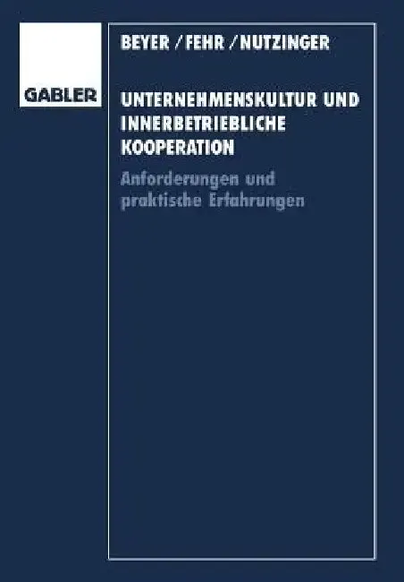 Unternehmenskultur Und Innerbetriebliche Kooperation (English, Heinrich Beyer | Ulrich Fehr | Hans G. Nutzinger)