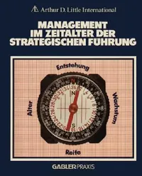 Buy Management Im Zeitalter Der Strategischen Führung (English, Arthur D. Little Internat) — BookShops.in