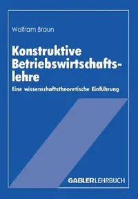 Buy Konstruktive Betriebswirtschaftslehre (English, Wolfram Braun) — BookShops.in