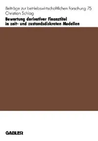 Buy Bewertung Derivativer Finanztitel in Zeit- Und Zustands-Diskreten Modellen (English, Christian Schlag) — BookShops.in
