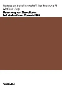 Buy Bewertung Von Zinsoptionen Bei Stochastischer Zinsvolatilität (English, Marliese Uhrig) — BookShops.in