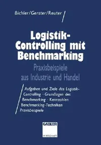 Buy Logistik-Controlling Mit Benchmarking (English, Klaus Bichler | Wolfgang Gerster | Rupert Reuter) — BookShops.in
