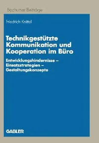 Buy Technikgestützte Kommunikation Und Kooperation Im Büro (English, Friedrich Knittel) — BookShops.in