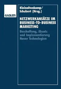 Buy Netzwerkansätze Im Business-To-Business-Marketing (English, Michael Kleinaltenkamp | Klaus Schubert) — BookShops.in
