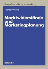 Buy Marktwiderstände Und Marketingplanung (English, Michael Walters) — BookShops.in