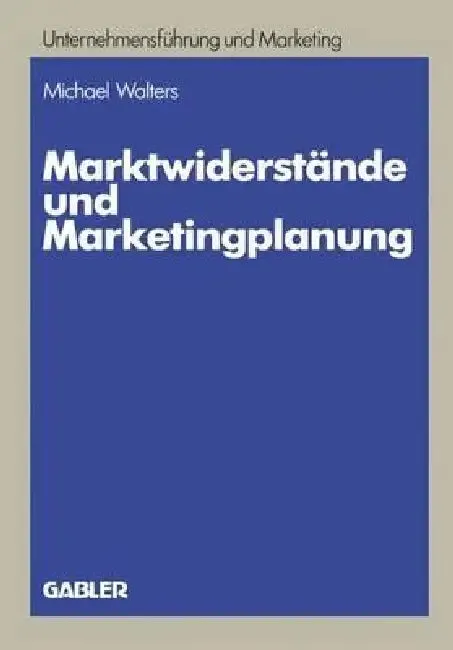 Marktwiderstände Und Marketingplanung (English, Michael Walters)