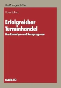 Buy Erfolgreicher Terminhandel: Marktanalyse und Kursprognose by Hans Schulz | Hardcover | Gabler | 9783409140003 | Buy at Bookshops.in — BookShops.in