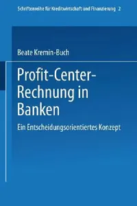 Buy Profit Center-Rechnung in Banken: Ein Entscheidungsorientiertes Konzept by Beate Kremin-Buch | Gabler | Hardcover | German Edition (1992) — BookShops.in