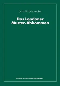 Buy Das Londoner Muster-Abkommen: Internationale Schadenregulierung im Kfz-Verkehr von Wolfgang Schmitt & Fritz Schomaker – Gabler Hardcover 1993, German Edition, Business & Economics Textbook — BookShops.in