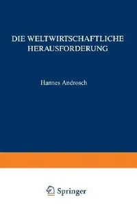Buy Die Weltwirtschaftliche Herausforderung: … und Konsequenzen für die Unternehmenspolitik by Hannes Androsch | Gabler Hardcover | German Economics Book — BookShops.in