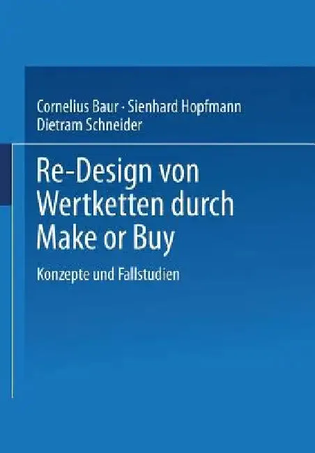 Re-Design Von Wertkette Durch Make or Buy (English, Dietram Schneider | Cornelius Baur | Sienhard Hopfmann)