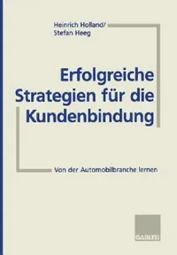 Buy Erfolgreiche Strategien Für Die Kundenbindung (English, Heinrich Holland | Stefan Heeg) — BookShops.in