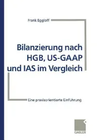 Buy Bilanzierung Nach Hgb, Us-GAAP Und IAS Im Vergleich (English, Frank Eggloff) — BookShops.in