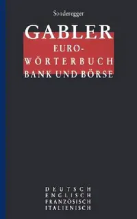 Buy Gabler Euro-Wörterbuch Bank Und Börse (English, Rolf P. Sonderegger) — BookShops.in