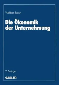 Buy Die Ökonomik Der Unternehmung (English, Wolfram Braun) — BookShops.in