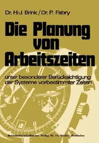 Buy Die Planung Von Arbeitszeiten (English, Hans-Josef Brink | Peter Fabry) — BookShops.in