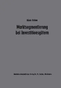 Buy Marktsegmentierung Bei Investitionsgütern (English, Alois Gröne) — BookShops.in