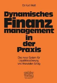 Buy Dynamisches Finanzmanagement in Der PRAXIS (English, Kurt Weiss) — BookShops.in