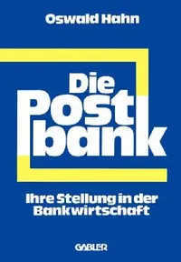 Buy Die Postbank: Ihre Stellung in der Bankwirtschaft by Oswald Hahn | Gabler | Hardcover | 1978 Edition | German-Language Academic Business & Finance Textbook — BookShops.in