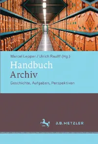 Buy Handbuch Archiv (English, Marcel Lepper | Ulrich Raulff) — BookShops.in
