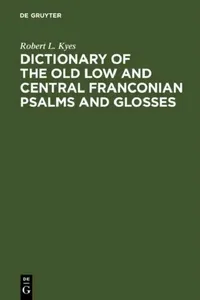 Buy Dictionary of the old low and central Franconian psalms and glosses (English, Robert L. Kyes) — BookShops.in