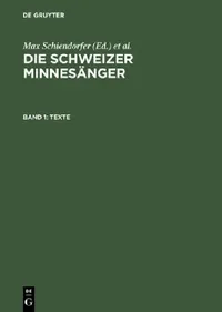 Buy Die Schweizer Minnesänger, Band 1, Texte (English, Max Schiendorfer | Karl Bartsch) — BookShops.in