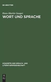 Buy Wort und Sprache: Sprachwissenschaftliche Grundfragen (Konzepte Der Sprach- Und Literaturwissenschaft, Band 3) by Hans-Martin Gauger | de Gruyter | German Paperback | Reprint 2016 Edition — BookShops.in
