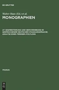 Buy Monographien, 27, Segmentierung und Hervorhebung in gesprochener deutscher Standardsprache. Analyse (English, Hans-Walter Royé) — BookShops.in