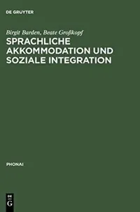 Buy Sprachliche Akkommodation und soziale Integration (English, Birgit Barden | Beate Großkopf) — BookShops.in