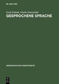 Buy Gesprochene Sprache: Eine Einführung in Forschungsansätze und Analysemethoden (Germanistische Arbeitshefte 18) by Gerd Schank and Gisela Schoenthal | de Gruyter | German Language Paperback | Reprint 2016 Edition — BookShops.in