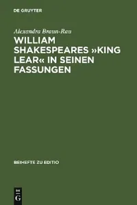 Buy William Shakespeares »King Lear« in Seinen Fassungen (English, Alexandra Braun-Rau) — BookShops.in