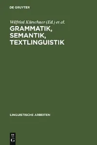 Buy Grammatik, Semantik, Textlinguistik (English, Wilfried Kürschner | Rüdiger Vogt | Sabine Siebert-Nemann) — BookShops.in